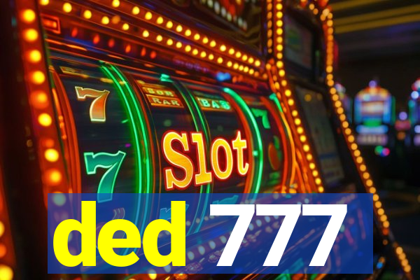 ded 777
